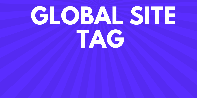 What is Global Site Tag?